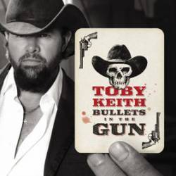 Toby Keith : Bullets in the Gun